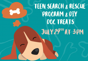Teen Search & Rescue Program with DIY Dog Treat Craft @ Custer County Library - Main Branch 447 Crook St.